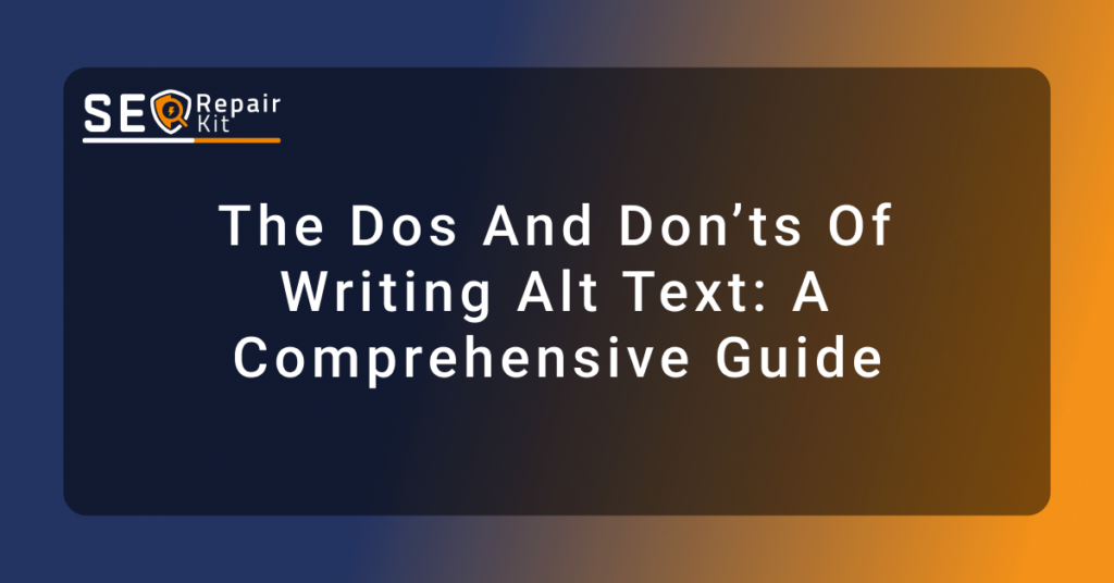 The Dos and Don’ts of Writing Alt Text A Comprehensive Guide