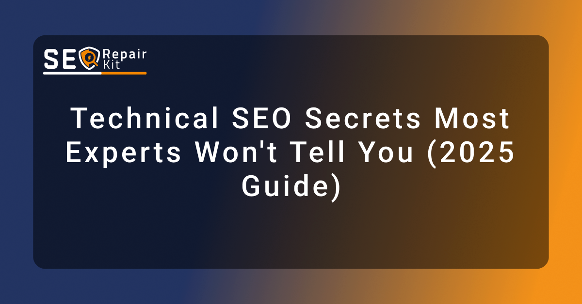 Technical SEO Secrets Most Experts Won't Tell You (2025 Guide) SEO