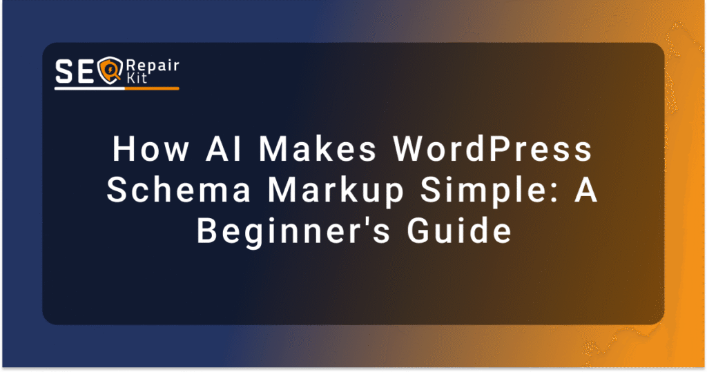 How AI Makes WordPress Schema Markup Simple: A Beginner's Guide